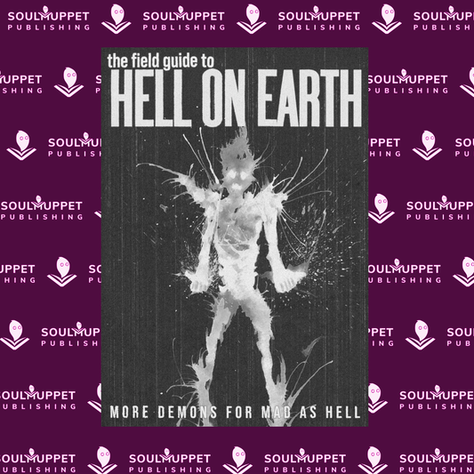 Mad as Hell - Field Guide to Hell on Earth